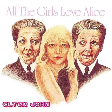 All The Young Girls Love Alice (Elton 60